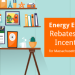 Energy Efficient Rebates Tax Incentives For MA Homeowners