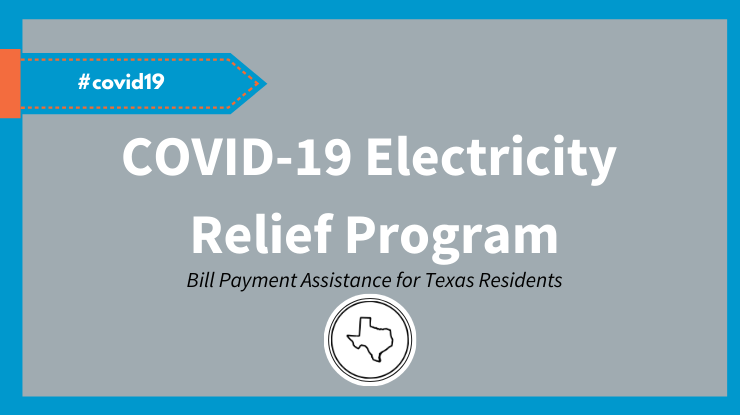 Texas COVID 19 Electricity Relief Program Bill Payment Assistance