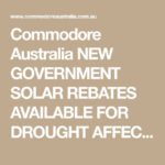 Commodore Australia NEW GOVERNMENT SOLAR REBATES AVAILABLE FOR DROUGHT