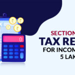 Tax Rebate On Income Upto 5 Lakh Under Section 87A