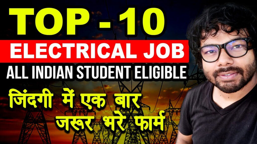 Top 10 Government Electrical Job 2021 B Tech Diploma Eligible 