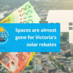 Victorian Government 50 Solar Rebates Are Almost Full Energy Makeovers